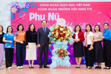 Công đoàn trường Hữu Nghị T78 tổ chức thành công các hoạt động Chào mừng Kỉ niệm 114  năm ngày Quốc tế Phụ nữ (08/3/1910- 08/3/2024) và 1984 năm khởi nghĩa Hai Bà Trưng